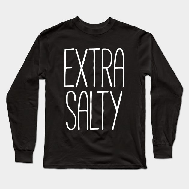 Extra salty T-shirt Long Sleeve T-Shirt by RedYolk